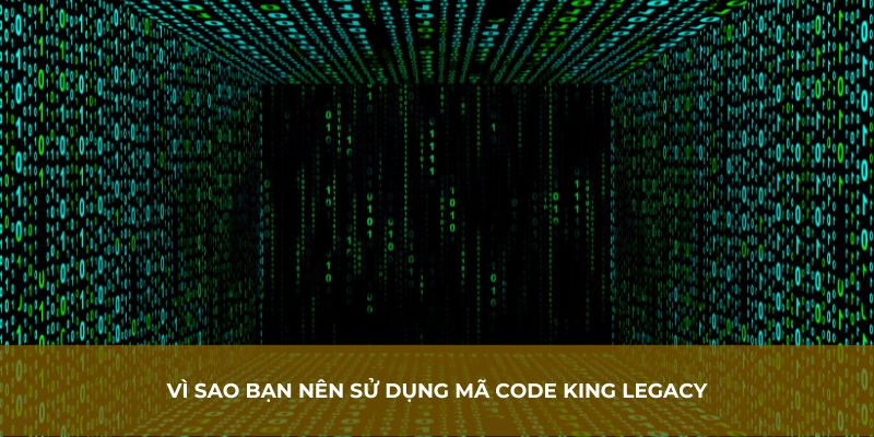 Vì sao bạn nên sử dụng mã code King Legacy