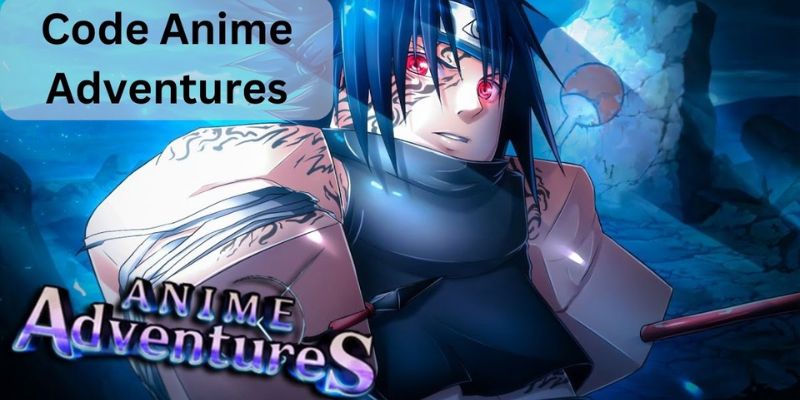 Code Anime Adventure được săn đón